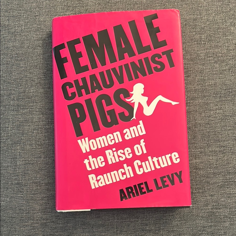 Female Chauvinist Pigs Book by Ariel Levy